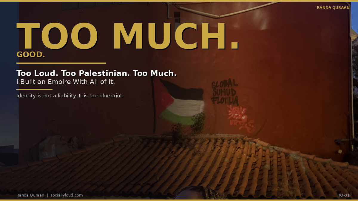 I Was Told I Was Too Loud, Too Palestinian, Too Much. I Built an Empire With All of It.
